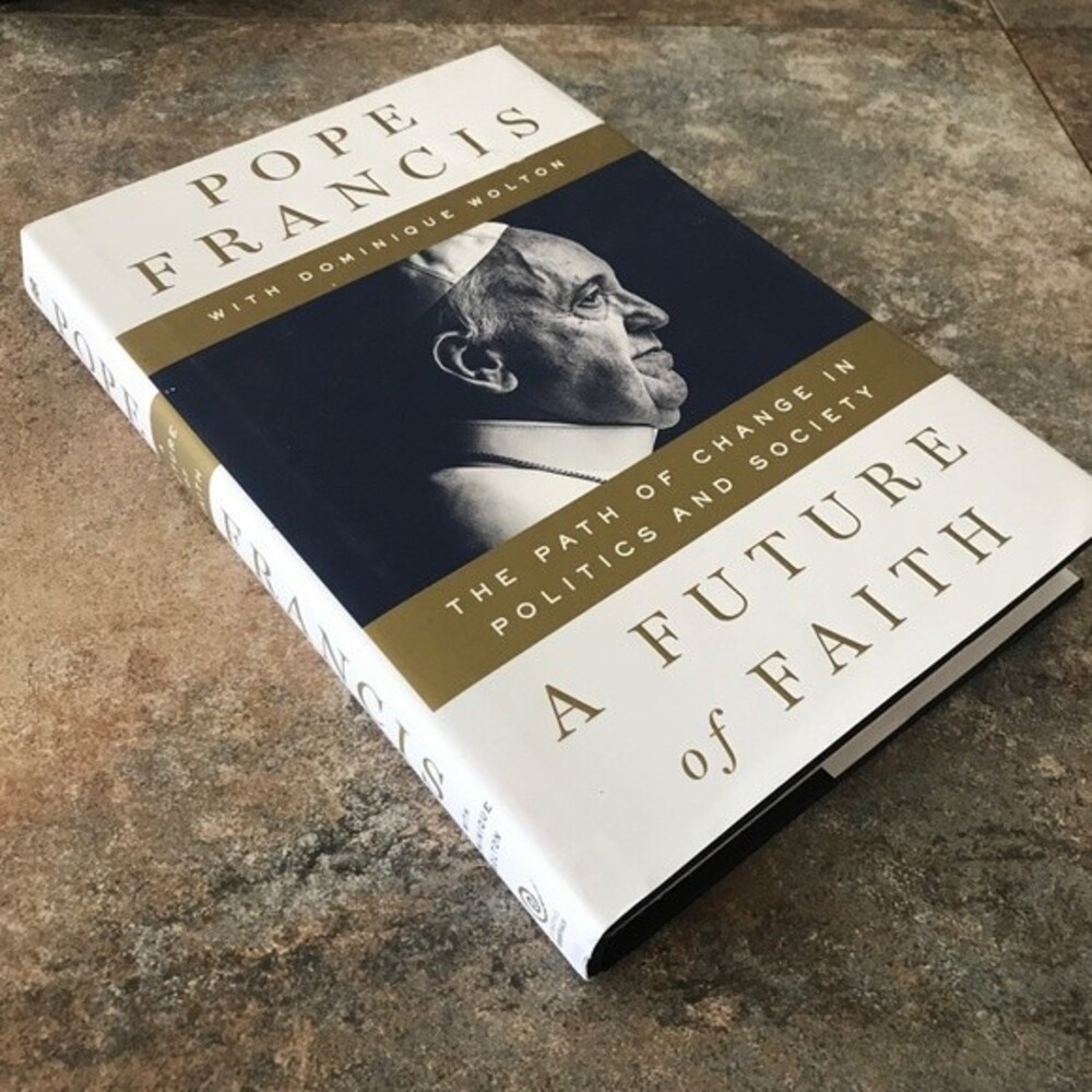 Pope Francis: A Future of Faith Hardcover NEW